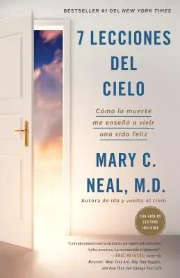 7 Lecciones del Cielo: Cómo La Muerte Me Enseñó a Vivir Una Vida Feliz / 7 Lessons from Heaven: How Dying Taught Me to Live a Joy-Filled Life: Cómo La