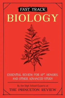 Fast Track: Biology: Essential Review for Ap, Honors, and Other Advanced Study