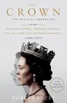 The Crown: The Official Companion, Volume 2: Political Scandal, Personal Struggle, and the Years That Defined Elizabeth II (1956-1977)