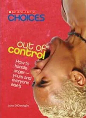 Out of Control (Scholastic Choices)