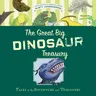 The Great Big Dinosaur Treasury: Tales of Adventure and Discovery