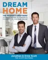 Dream Home: The Property Brothers' Ultimate Guide to Finding & Fixing Your Perfect House