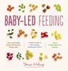 Baby-Led Feeding: A Natural Way to Raise Happy, Independent Eaters