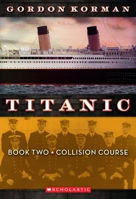 Collision Course (Titanic, Book 2): Volume 2