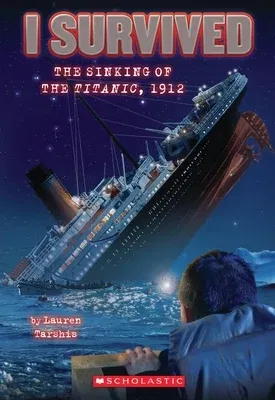 I Survived the Sinking of the Titanic, 1912 (I Survived #1): Volume 1