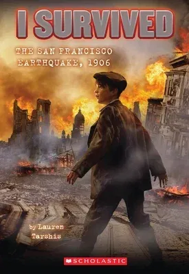 I Survived the San Francisco Earthquake, 1906 (I Survived #5): Volume 5