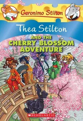 Thea Stilton and the Cherry Blossom Adventure (Thea Stilton #6): A Geronimo Stilton Adventure