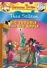 Thea Stilton: Big Trouble in the Big Apple (Thea Stilton #8): A Geronimo Stilton Adventure