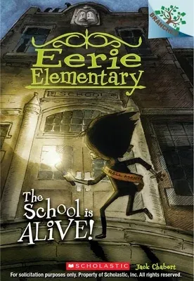 The School Is Alive!: A Branches Book (Eerie Elementary #1): Volume 1