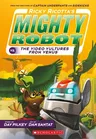 Ricky Ricotta's Mighty Robot vs. the Video Vultures from Venus (Ricky Ricotta's Mighty Robot #3): Volume 3