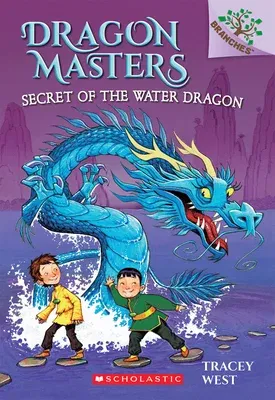 Secret of the Water Dragon: A Branches Book (Dragon Masters #3): Volume 3