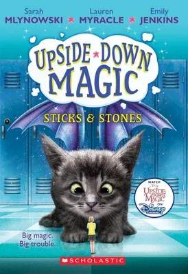 Sticks & Stones (Upside-Down Magic #2): Volume 2