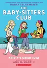 Kristy's Great Idea: A Graphic Novel (the Baby-Sitters Club #1): Full-Color Edition (Revised, Full Color)