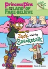 Jack and the Snackstalk: A Branches Book (Princess Pink and the Land of Fake-Believe #4): Volume 4