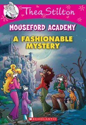 A Fashionable Mystery (Thea Stilton Mouseford Academy #8): Volume 8