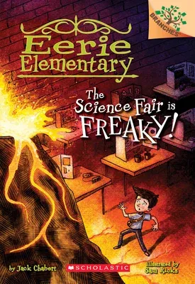 The Science Fair Is Freaky! a Branches Book (Eerie Elementary #4): Volume 4