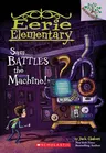 Sam Battles the Machine!: A Branches Book (Eerie Elementary #6): Volume 6