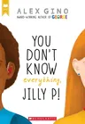 You Don't Know Everything, Jilly P!