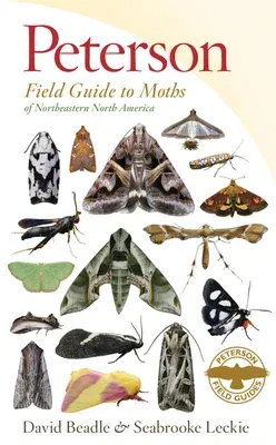 Peterson Field Guide to Moths of Northeastern North America