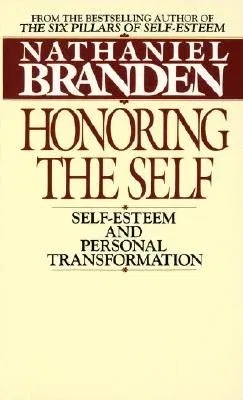 Honoring the Self: The Pyschology of Confidence and Respect