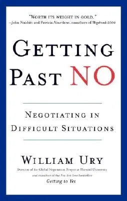 Getting Past No: Negotiating in Difficult Situations (Revised)