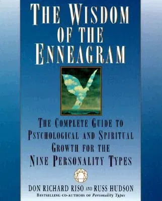 The Wisdom of the Enneagram: The Complete Guide to Psychological and Spiritual Growth for the Nine Personality Types