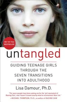 Untangled: Guiding Teenage Girls Through the Seven Transitions Into Adulthood