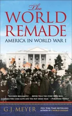 The World Remade: America in World War I