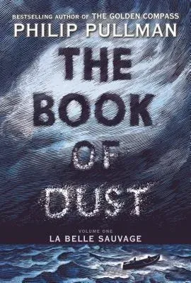 The Book of Dust: La Belle Sauvage (Book of Dust, Volume 1)