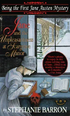 Jane and the Unpleasantness at Scargrave Manor: Being the First Jane Austen Mystery