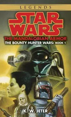 The Mandalorian Armor: Star Wars Legends (the Bounty Hunter Wars)