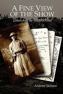 A Fine View of the Show: Letters from the Western Front