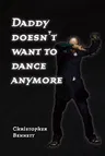 Daddy Doesn't Want To Dance Anymore