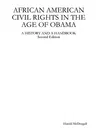 African American Civil Rights in the Age of Obama: A History and a Handbook