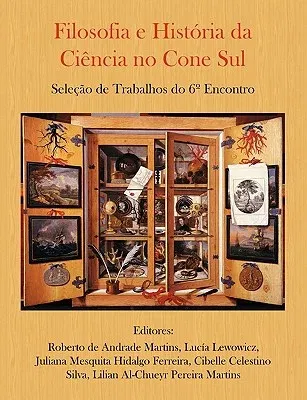 Filosofia e História da Ciência no Cone Sul. Seleção de Trabalhos do 6° Encontro