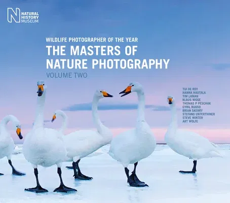 Wildlife Photographer of the Year: The Masters of Nature Photography Volume Two: Volume Two