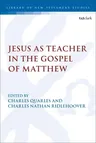 Jesus as Teacher in the Gospel of Matthew