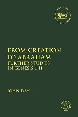 From Creation to Abraham: Further Studies in Genesis 1-11