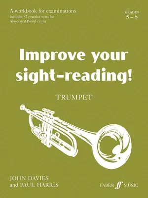 Improve Your Sight-Reading! Trumpet, Grade 5-8: A Workbook for Examinations