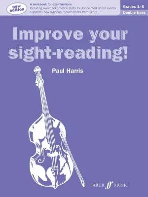 Improve Your Sight-Reading! Double Bass, Grade 1-5: A Workbook for Examinations (Revised)