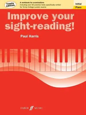 Improve Your Sight-Reading! Trinity Piano, Initial: A Workbook for Examinations