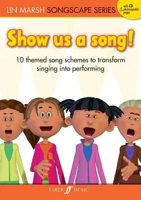 Show Us a Song!: 10 Themed Song Schemes to Transform Singing Into Performing, Book & CD