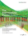 The Intermediate Pianist, Bk 3: An Intermediate-Level Piano Course Incorporating Repertoire, Technique, and Musicianship