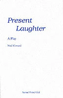 Present Laughter - A Play