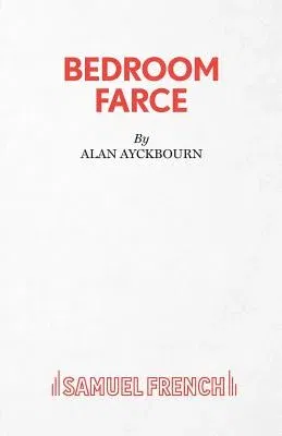 Bedroom Farce - A Comedy