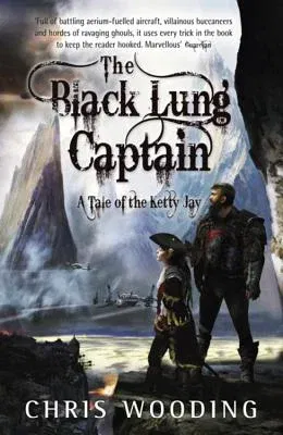 The Black Lung Captain: Tales of the Ketty Jay (UK)