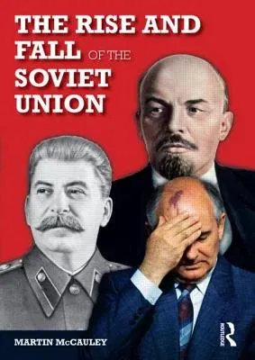 The Rise and Fall of the Soviet Union