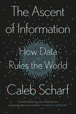 The Ascent of Information: How Data Rules the World