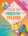 Fold-Up Fortune-Tellers: Tear Out, Fold Up, Find Your Future!