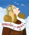 Dorothy the Brave